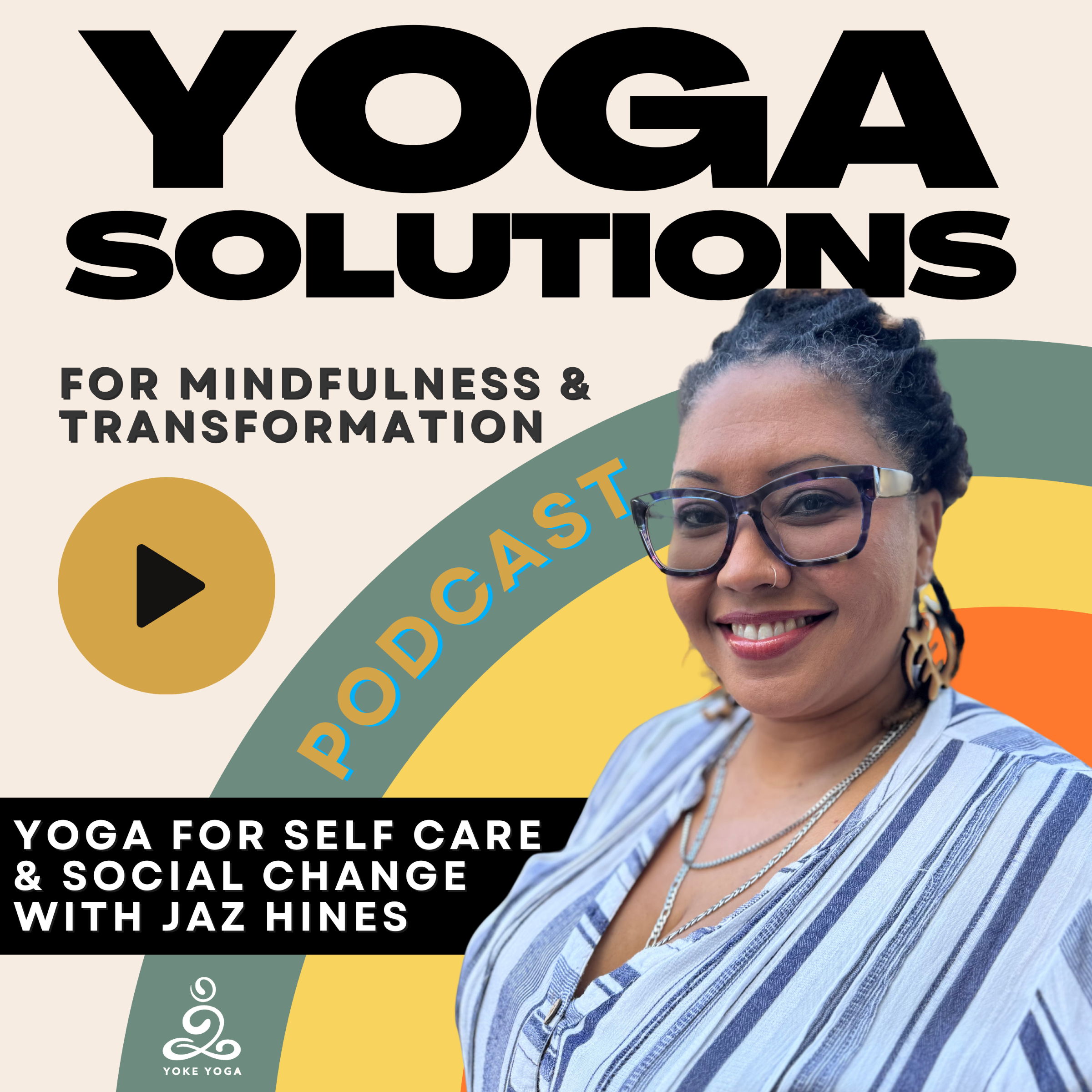 Episode #4: Yoga for Self Care & Social Change with Jaz