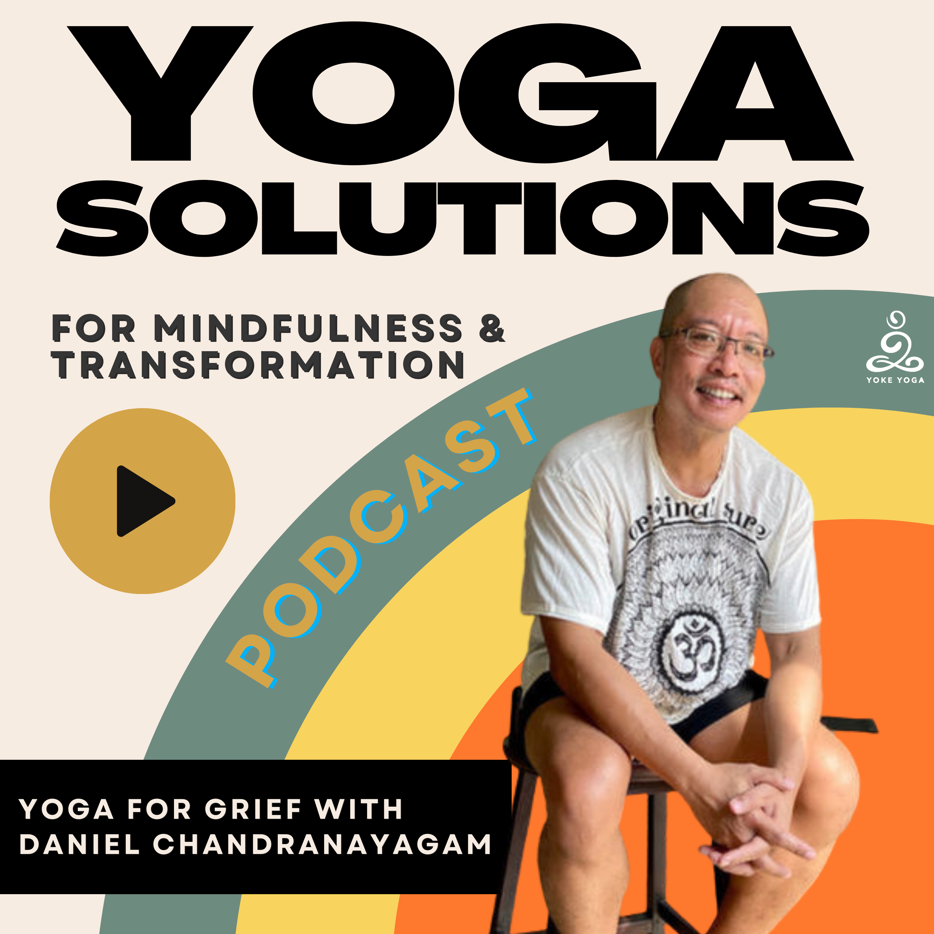 Episode #13: Yoga for Grief with Daniel Chandranayagam