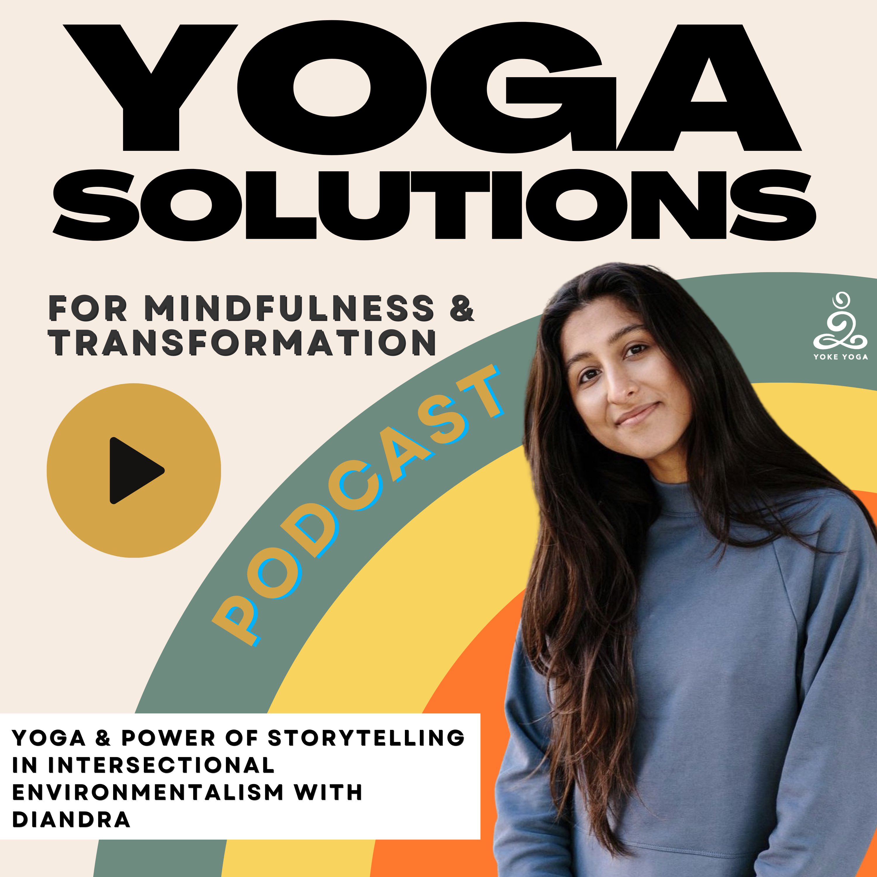 Episode #18: Yoga & Power of Storytelling in Intersectional Environmentalism with Diandra